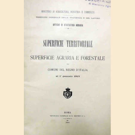 Superficie territoriale e superficie agraria e forestale dei comuni del Regno d’Italia al 1 gennaio 1913