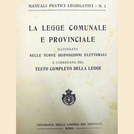 La legge comunale e provinciale, Tipografia della Camera dei Deputati, 1913 ca.