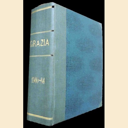 Grazia, Arnoldo Mondadori Editore, aa. XXXIII-XXXVII, 1960-1964, 11 numeri rilegati