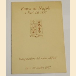 Banco di Napoli a Bari dal 1857. Inaugurazione del nuovo edificio. Bari, 29 ottobre 1967