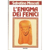 Moscati, L’enigma dei Fenici
