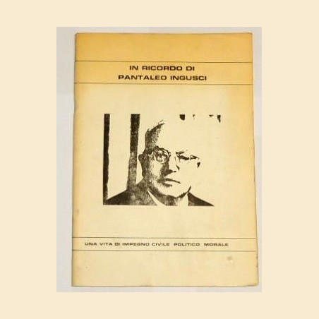 In ricordo di Pantaleo Ingusci. Una vita di impegno civile politico morale, a cura di De Vitis e Tarricone