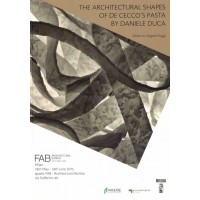The architectural shapes of De Cecco’s pasta by Daniele Duca, a cura di A. Maggi