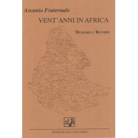 Fraternale, Vent’anni in Africa. Memorie e ricordi