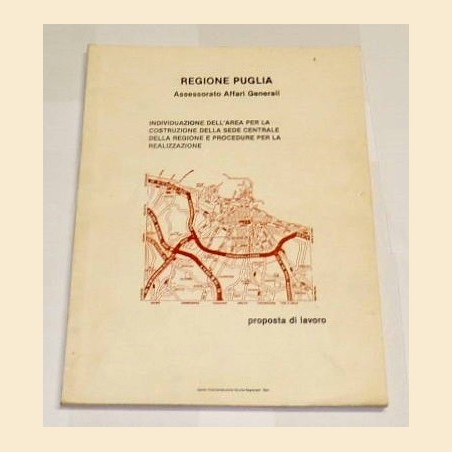 Regione Puglia, Individuazione dell'area per la costruzione della sede centrale della Regione e procedure per la realizzazione