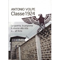 Volpe, Classe 1924. La guerra, la prigionia. Il ritorno alla vita e… all’arte