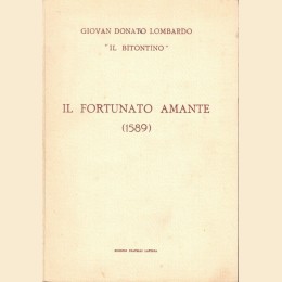 Lombardo (Il Bitontino), Il fortunato amante (1589), saggio introduttivo di G. Attolini