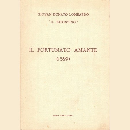 Lombardo (Il Bitontino), Il fortunato amante (1589), saggio introduttivo di G. Attolini