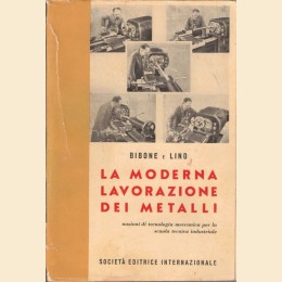 Bibone e Lino, La moderna lavorazione dei metalli