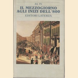 Il Mezzogiorno agli inizi dell’Ottocento. Il decennio francese, a cura di C. D’Elia