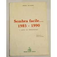 Di Cagno, Sembra facile... 1985-1990. 5 anni di presidenza