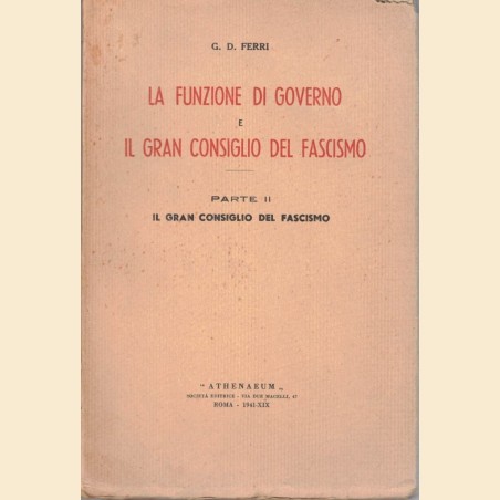 Ferri, La funzione di governo e Il Gran Consiglio del Fascismo. Parte II. Il Gran Consiglio del Fascismo