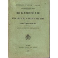Legge del 14 luglio 1891 e Regolamento del 17 dicembre 1891 sulle polveri piriche e sugli altri prodotti esplodenti