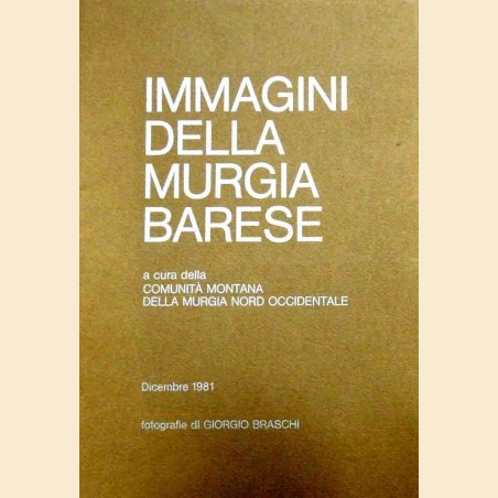 Immagini della Murgia Barese, a cura della Comunità Montana della Murgia Nord Occidentale, fotografie di G. Braschi