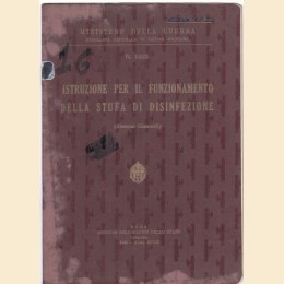 Ministero della Guerra, Istruzione per il funzionamento della stufa di disinfezione. Sistema Giannolli