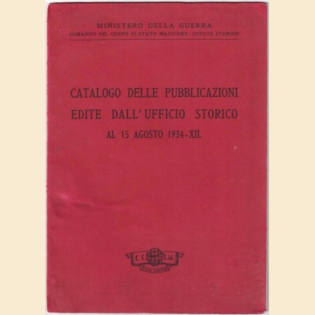 Ministero della Guerra, Catalogo delle pubblicazioni edite dall’Ufficio Storico al 15 agosto 1934