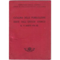 Ministero della Guerra, Catalogo delle pubblicazioni edite dall’Ufficio Storico al 15 agosto 1934