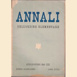 Annali dell’Ordine Elementare, a. XVIII, n. 4-5, aprile-giugno 1943