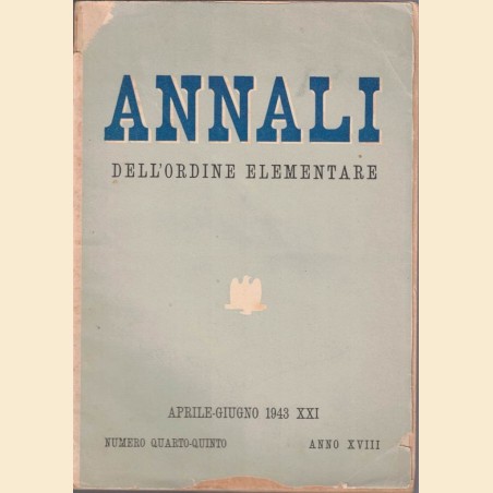 Annali dell’Ordine Elementare, a. XVIII, n. 4-5, aprile-giugno 1943