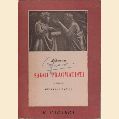 James, Saggi pragmatisti, a cura di G. Papini