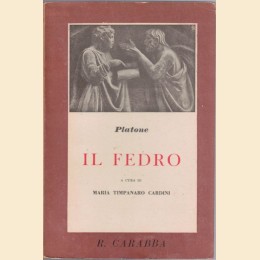 Platone, Il Fedro, a cura di M. Timpanaro Cardini