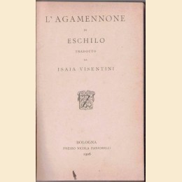 Eschilo, L’Agamennone, tradotto da I. Visentini