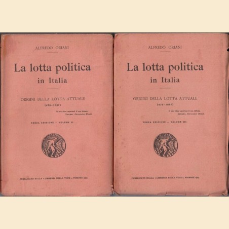 Oriani, La lotta politica in Italia. Origini della lotta attuale (476-1887), voll. II e III (2 voll.)