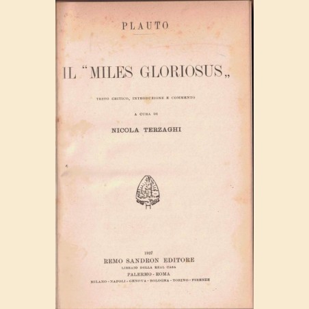 Plauto (Plautus), Il Miles gloriosus, testo critico, introduzione e commento a cura di N. Terzaghi