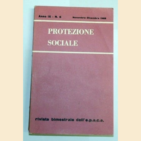 Protezione sociale, anno IX, n. 6, novembre-dicembre 1968