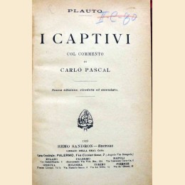 Plauto (Plautus), I Captivi, col commento di C. Pascal