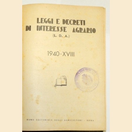 Leggi e decreti di interesse agrario, anno XVIII (1940), annata completa