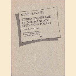 Zavatti, Storia esemplare di due mancate spedizioni polari. (Con documenti inediti)