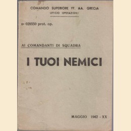 Comando Superiore FF. AA. Grecia – Ufficio Operazioni, I tuoi nemici. Ai Comandanti di Squadra