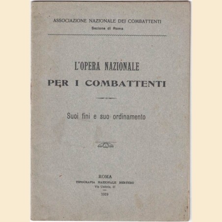 Associazione Nazionale dei Combattenti – Roma, L’Opera Nazionale per i Combattenti. Suoi fini e suo ordinamento