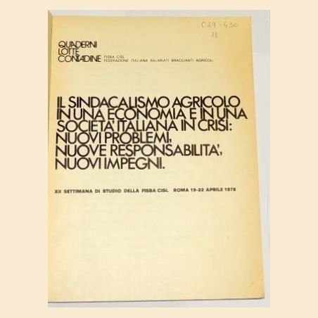 Il sindacalismo agricolo in una economia e in una società italiana in crisi: nuovi problemi, nuove responsabilità, nuovi impegni