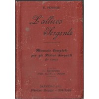 Ferrari, L’allievo sergente. Manuale completo per gli allievi-sergenti (secondo corso) e volontari d’un anno