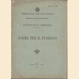 Ministero delle Poste e dei Telegrafi – Dir. Gen. delle Poste, Servizio delle commissioni. Norme per il pubblico