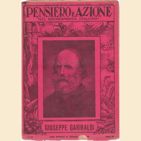Pensiero e azione nel Risorgimento italiano, n. 7, 17 novembre 1929. Giuseppe Garibaldi