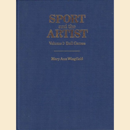 Wingfield, Sport and the artist. Volume 1: Ball Games