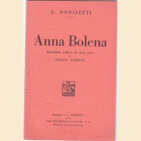 Romani, Donizetti, Anna Bolena. Tragedia lirica in due atti