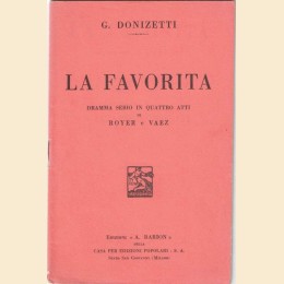 Royer, Vaez, Donizetti, La favorita. Dramma serioin quattro atti