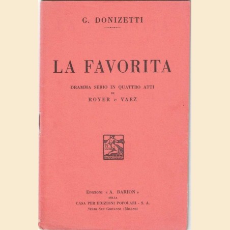 Royer, Vaez, Donizetti, La favorita. Dramma serioin quattro atti