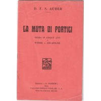 Scribe, Delavigne, Auber, La Muta di Portici. Opera in cinque atti