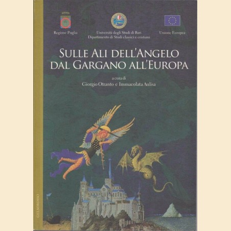 Sulle ali dell’Angelo dal Gargano all’Europa, a cura di G. Otranto e I. Aulisa