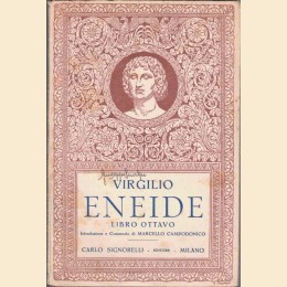 Virgilio ( Vergilius), Eneide. Libro ottavo, introduzione e commento di M. Campodonico