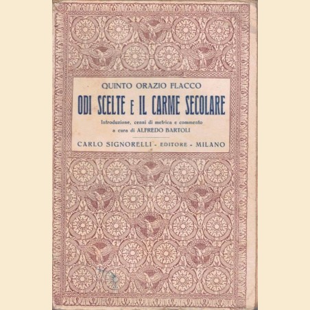 Orazio (Horatius), Odi scelte e Il Carme Secolare, introduzione, cenni di metrica e commento a cura di A. Bartoli