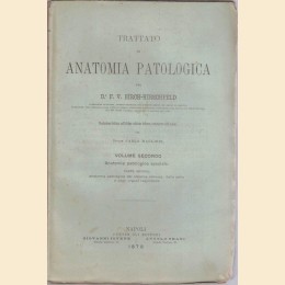 Birch-Hirschfeld, Trattato di anatomia patologica, 2 voll., 5 tomi
