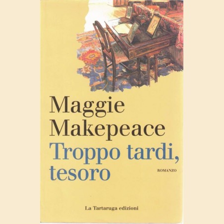 Makepeace, Troppo tardi, tesoro