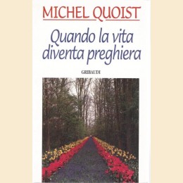 Quoist, Quando la vita diventa preghiera