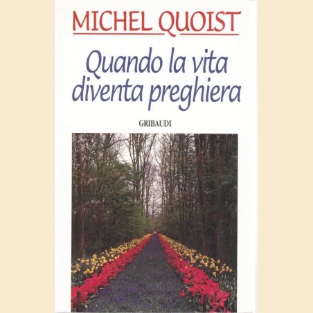 Quoist, Quando la vita diventa preghiera